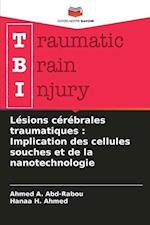 Lésions cérébrales traumatiques : Implication des cellules souches et de la nanotechnologie