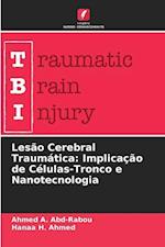 Lesão Cerebral Traumática: Implicação de Células-Tronco e Nanotecnologia