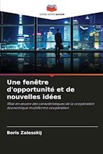 Une fenêtre d'opportunité et de nouvelles idées