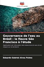 Gouvernance de l'eau au Brésil : le fleuve São Francisco à l'étude