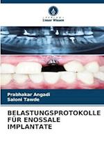 BELASTUNGSPROTOKOLLE FÜR ENOSSALE IMPLANTATE