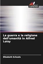 La guerra e la religione dell'umanità in Alfred Loisy