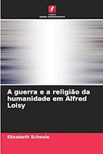 A guerra e a religião da humanidade em Alfred Loisy