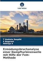 Ermüdungsbruchanalyse einer Dampfturbinenwelle mit Hilfe der Fem-Methode