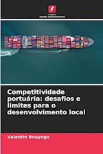 Competitividade portuária: desafios e limites para o desenvolvimento local