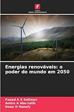 Energias renováveis: o poder do mundo em 2050