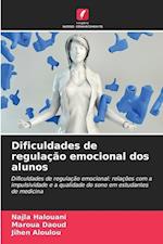 Dificuldades de regulação emocional dos alunos