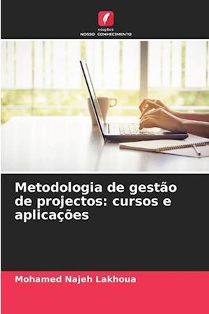 Metodologia de gestão de projectos: cursos e aplicações