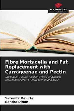 Fibre Mortadella and Fat Replacement with Carrageenan and Pectin