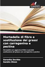 Mortadella di fibre e sostituzione dei grassi con carragenina e pectina