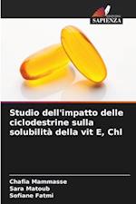 Studio dell'impatto delle ciclodestrine sulla solubilità della vit E, Chl