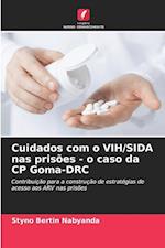 Cuidados com o VIH/SIDA nas prisões - o caso da CP Goma-DRC