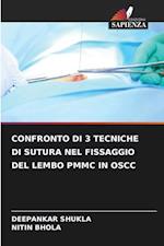 CONFRONTO DI 3 TECNICHE DI SUTURA NEL FISSAGGIO DEL LEMBO PMMC IN OSCC