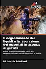 Il degassamento dei liquidi e la lavorazione dei materiali in assenza di gravità