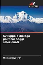 Sviluppo e dialogo politico: Saggi selezionati