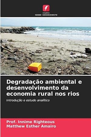 Degradação ambiental e desenvolvimento da economia rural nos rios