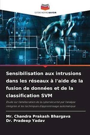 Sensibilisation aux intrusions dans les réseaux à l'aide de la fusion de données et de la classification SVM