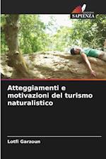 Atteggiamenti e motivazioni del turismo naturalistico