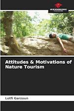 Attitudes & Motivations of Nature Tourism