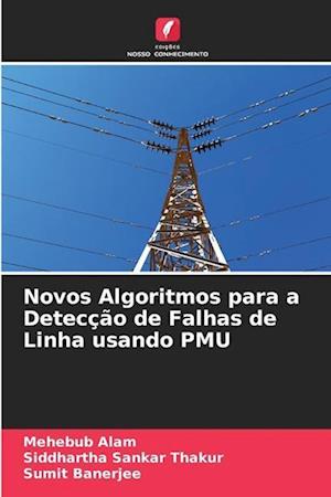 Novos Algoritmos para a Detecção de Falhas de Linha usando PMU