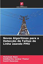 Novos Algoritmos para a Detecção de Falhas de Linha usando PMU