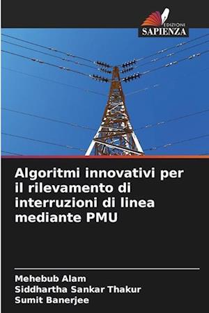 Algoritmi innovativi per il rilevamento di interruzioni di linea mediante PMU