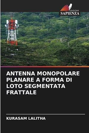 ANTENNA MONOPOLARE PLANARE A FORMA DI LOTO SEGMENTATA FRATTALE