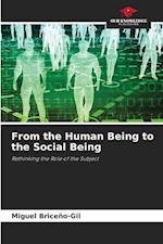 From the Human Being to the Social Being