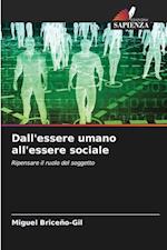 Dall'essere umano all'essere sociale