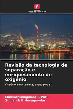 Revisão da tecnologia de separação e enriquecimento de oxigénio