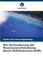 Die Verhinderung der Meeresverschmutzung durch Kohlenwasserstoffe