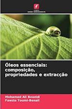 Óleos essenciais: composição, propriedades e extracção