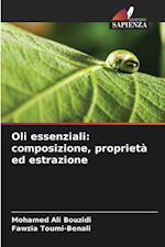 Oli essenziali: composizione, proprietà ed estrazione