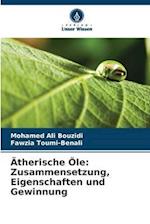 Ätherische Öle: Zusammensetzung, Eigenschaften und Gewinnung