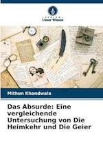 Das Absurde: Eine vergleichende Untersuchung von Die Heimkehr und Die Geier