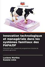 Innovation technologique et managériale dans les systèmes familiaux des PAPA/DF