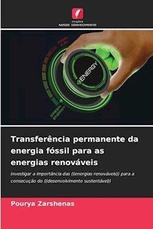 Transferência permanente da energia fóssil para as energias renováveis