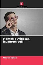 Mentes duvidosas, levantem-se!!