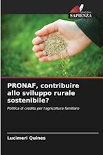 PRONAF, contribuire allo sviluppo rurale sostenibile?