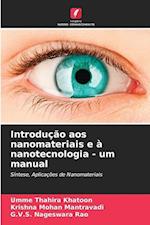 Introdução aos nanomateriais e à nanotecnologia - um manual