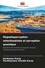 Magnétoperception mitochondriale et perception quantique