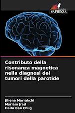 Contributo della risonanza magnetica nella diagnosi dei tumori della parotide