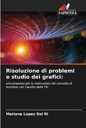 Risoluzione di problemi e studio dei grafici: