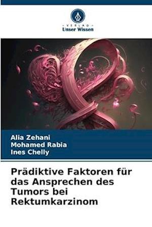 Prädiktive Faktoren für das Ansprechen des Tumors bei Rektumkarzinom