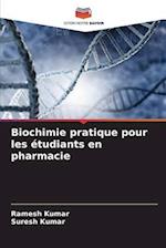 Biochimie pratique pour les étudiants en pharmacie