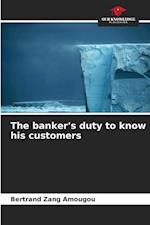 The banker's duty to know his customers