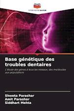 Base génétique des troubles dentaires