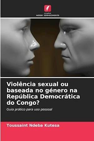 Violência sexual ou baseada no género na República Democrática do Congo?