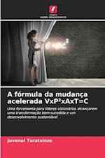 A fórmula da mudança acelerada VxP²xAxT=C