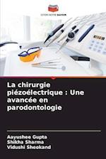 La chirurgie piézoélectrique : Une avancée en parodontologie